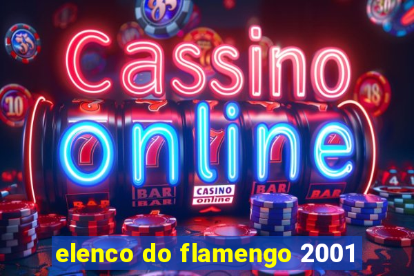 elenco do flamengo 2001